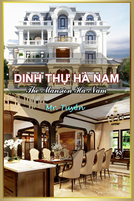 Dinh Thự “Trăm tỷ” Mr. Tuyến-Mansion Hà Nam