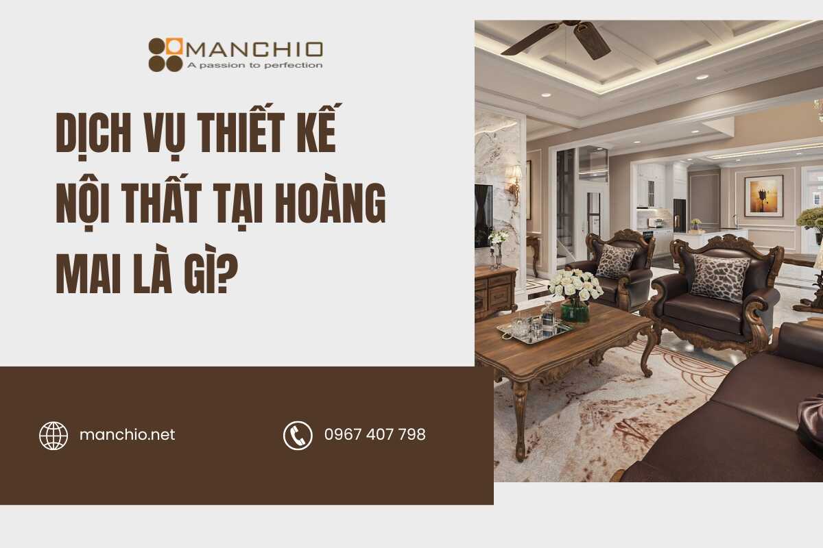 Dịch vụ thiết kế nội thất tại Hoàng Mai là gì?