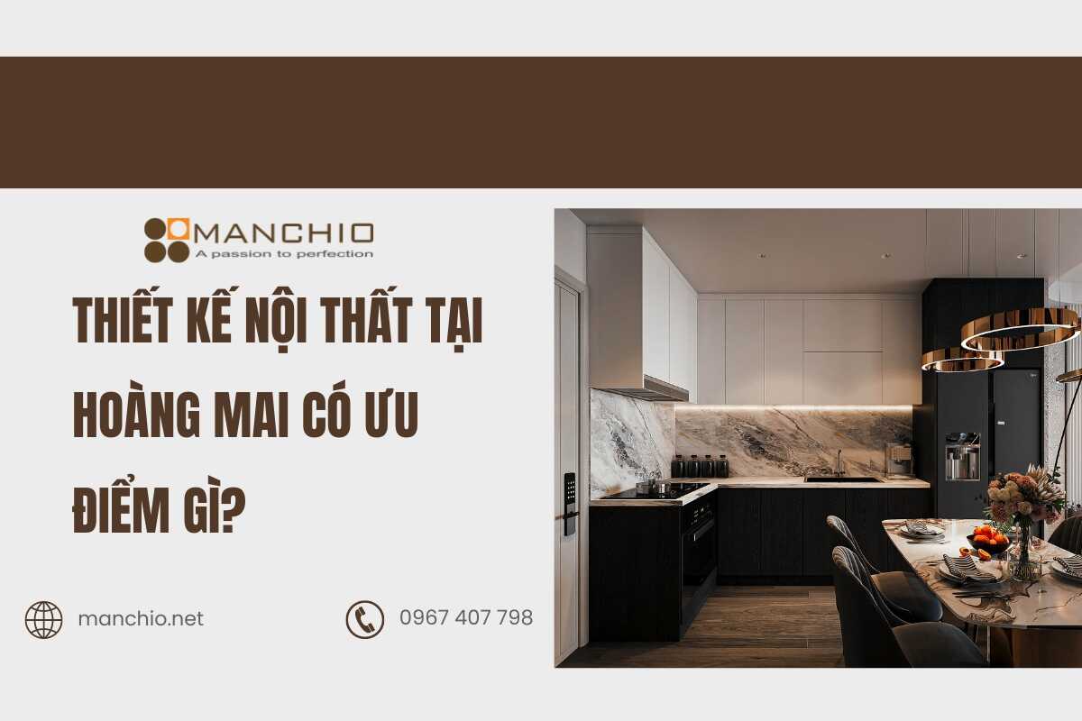 thiết kế nội thất tại Hoàng Mai có ưu điểm gì