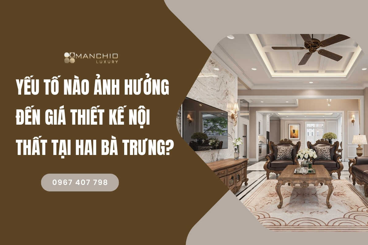 yếu tố ảnh hưởng đến giá thiết kế nội thất tại Hai Bà Trưng