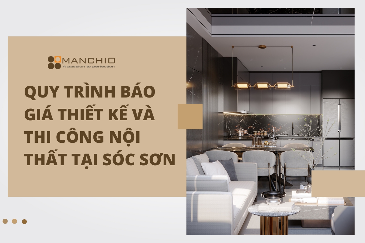 Quy trình báo giá thiết kế và thi công nội thất tại Sóc Sơn