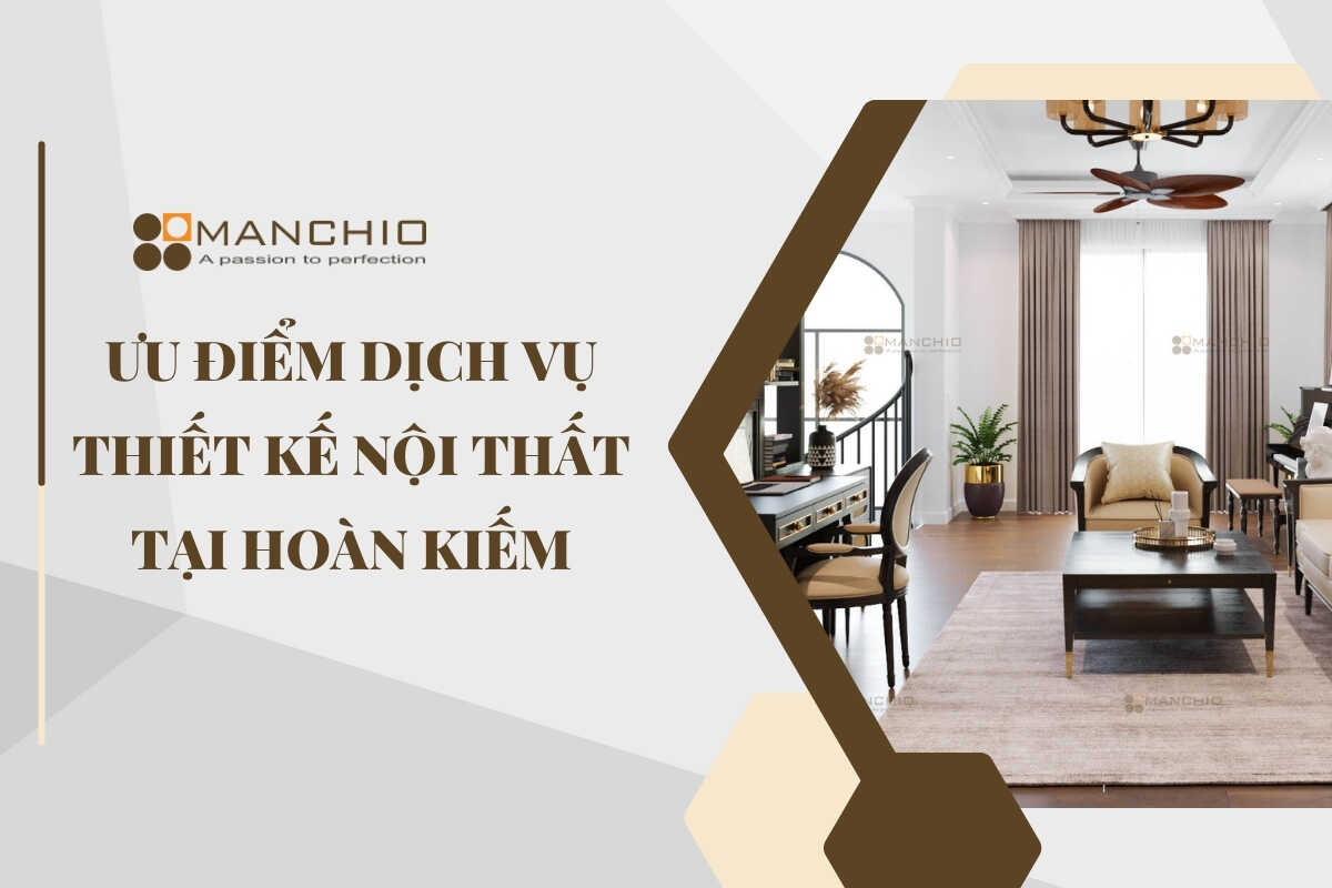 ưu điểm dịch vụ thiết kế nội thất tại hoàn kiếm