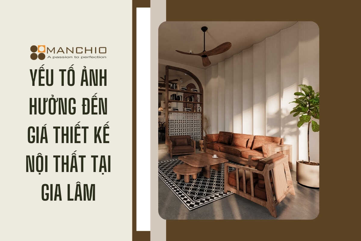 Yếu tố ảnh hưởng đến giá thiết kế nội thất tại Gia Lâm