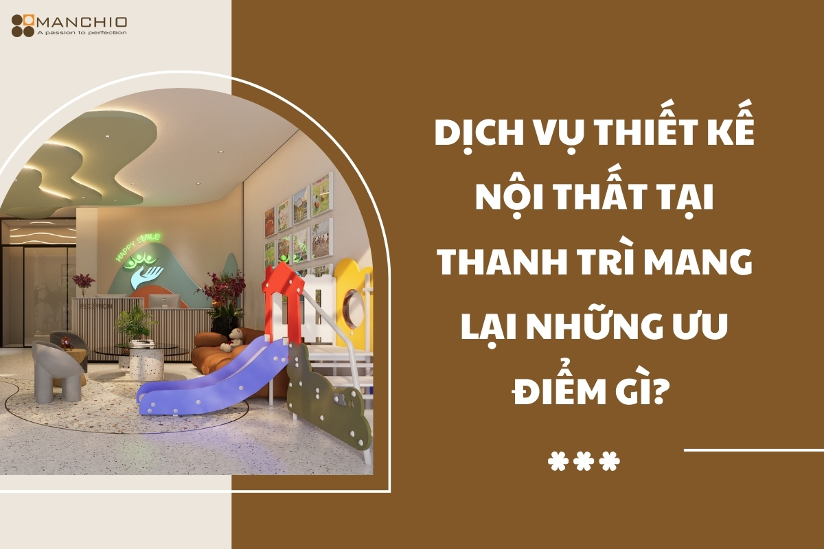 ưu điểm dịch vụ thiết kế nội thất tại thanh trì